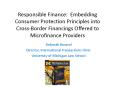 Responsible Finance: Embedding Consumer Protection Principles into Cross-Border Financings Offered to Microfinance Providers PowerPoint PPT Presentation