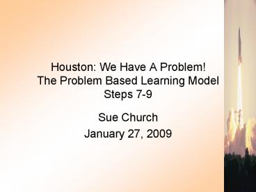 Houston: We Have A Problem! The Problem Based Learning Model Steps 7-9