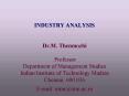 INDUSTRY ANALYSIS Dr'M' Thenmozhi Professor Department of Management Studies Indian Institute of Tec PowerPoint PPT Presentation