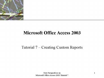 New Perspectives on Microsoft Office Access 2003 Tutorial 7