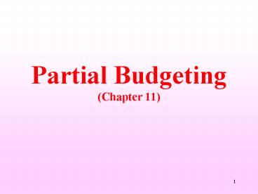 Partial Budgeting Chapter 11