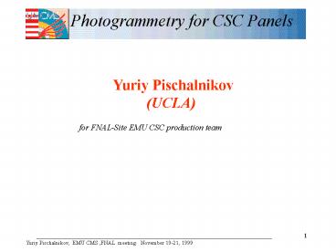 Photogrammetry for CSC Panels