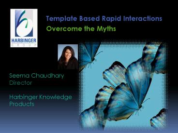 Template Based Rapid Interactions