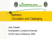 Statistics:  Circulation and Cataloging