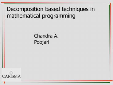 Decomposition based techniques in mathematical programming