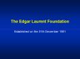 The Edgar Laurent Foundation PowerPoint PPT Presentation