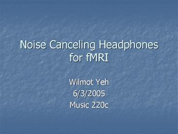 Noise Canceling Headphones for fMRI