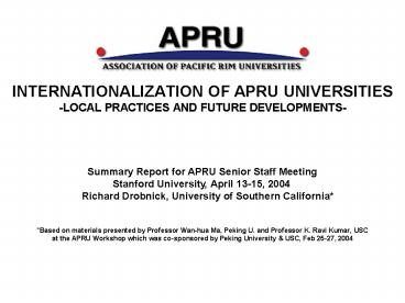 INTERNATIONALIZATION OF APRU UNIVERSITIES -LOCAL PRACTICES AND FUTURE DEVELOPMENTS-