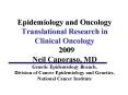 Epidemiology and Oncology Translational Research in Clinical Oncology 2009 Neil Caporaso, MD Genetic PowerPoint PPT Presentation