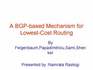 A BGPbased Mechanism for LowestCost Routing