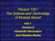 Physics 1251 The Science and Technology of Musical Sound
