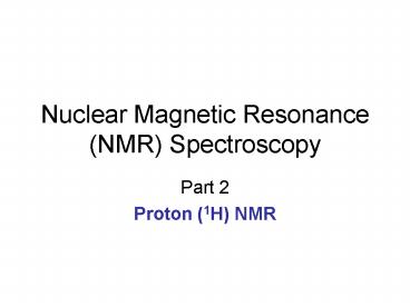 Nuclear Magnetic Resonance NMR Spectroscopy