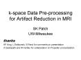 k-space Data Pre-processing for Artifact Reduction in MRI PowerPoint PPT Presentation