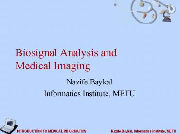 Biosignal Analysis and Medical Imaging