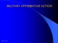 MILITARY AFFIRMATIVE ACTION PowerPoint PPT Presentation
