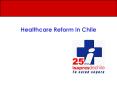 Healthcare Reform in Chile PowerPoint PPT Presentation