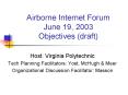 Airborne Internet Forum June 19, 2003 Objectives draft PowerPoint PPT Presentation