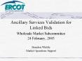 Ancillary Services Validation for Linked Bids PowerPoint PPT Presentation