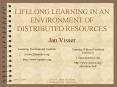LIFELONG LEARNING IN AN ENVIRONMENT OF DISTRIBUTED RESOURCES PowerPoint PPT Presentation