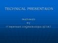 TECHNICAL PRESENTAION PowerPoint PPT Presentation
