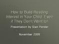 How to Build Reading Interest in Your Child: Even if They Don PowerPoint PPT Presentation
