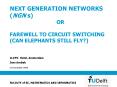 NEXT GENERATION NETWORKS NGN s OR FAREWELL TO CIRCUIT SWITCHING CAN ELEPHANTS STILL FLY PowerPoint PPT Presentation
