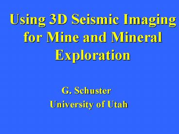 Using 3D Seismic Imaging for Mine and Mineral Exploration