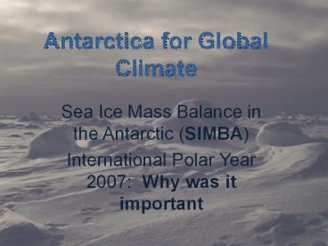 Antarctica for Global Climate