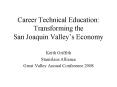 Career Technical Education: Transforming the San Joaquin Valleys Economy PowerPoint PPT Presentation