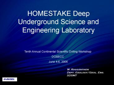 HOMESTAKE Deep Underground Science and Engineering Laboratory