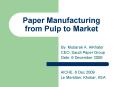 Paper Manufacturing from Pulp to Market PowerPoint PPT Presentation