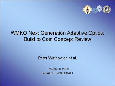 WMKO Next Generation Adaptive Optics: Build to Cost Concept Review