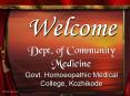 Welcome Dept' of Community Medicine Govt' Homoeopathic Medical College, Kozhikode PowerPoint PPT Presentation