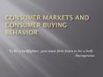 Consumer Markets and Consumer Buying Behavior PowerPoint PPT Presentation