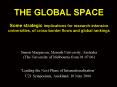 THE GLOBAL SPACE Some strategic implications for research-intensive universities, of cross-border flows and global rankings   Simon Marginson, Monash University, Australia (The University of Melbourne from 01.07.06) PowerPoint PPT Presentation