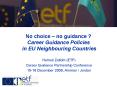 No choice no guidance Career Guidance Policies in EU Neighbouring Countries PowerPoint PPT Presentation