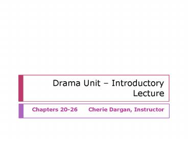 Drama Unit Introductory Lecture