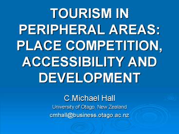 TOURISM IN PERIPHERAL AREAS: PLACE COMPETITION, ACCESSIBILITY AND DEVELOPMENT