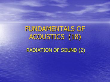 FUNDAMENTALS OF ACOUSTICS 18