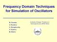 Frequency Domain Techniques for Simulation of Oscillators PowerPoint PPT Presentation