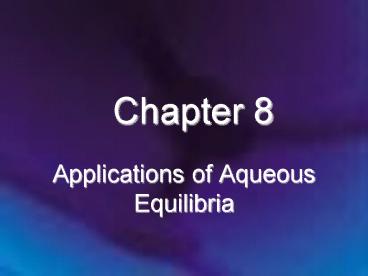 Applications of Aqueous Equilibria