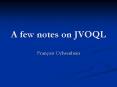 A few notes on JVOQL PowerPoint PPT Presentation