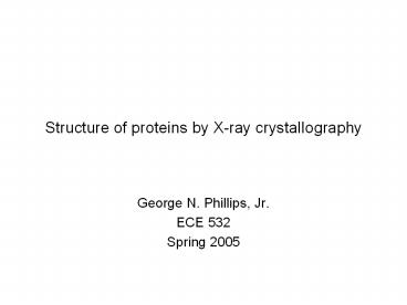 Structure of proteins by X-ray crystallography