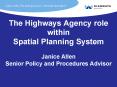 The Highways Agency role within Spatial Planning System Janice Allen Senior Policy and Procedures Ad PowerPoint PPT Presentation