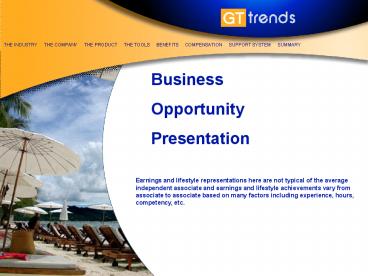 THE INDUSTRY   THE COMPANY   THE PRODUCT   THE TOOLS   BENEFITS   COMPENSATION   SUPPORT SYSTEM   SUMMARY