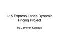 I15 Express Lanes Dynamic Pricing Project PowerPoint PPT Presentation