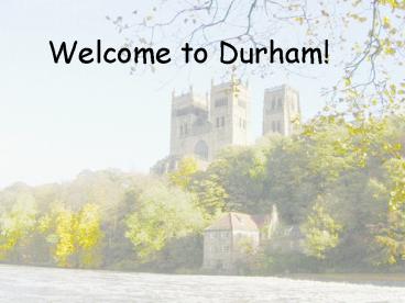 Welcome to Durham!