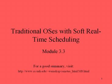 Traditional OSes with Soft Real-Time Scheduling