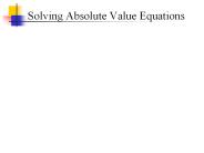 Solving Absolute Value Equations