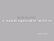 a nondiagonable matrix